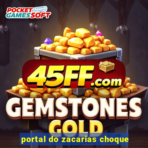 portal do zacarias choque